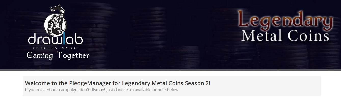 Pledge Manager for the Legendary Metal Coins is live.. and now available for late backers!